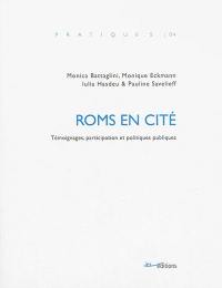 Roms en cité : témoignages, participation et politiques publiques