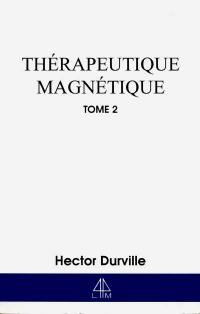 Thérapeutique magnétique. Vol. 2