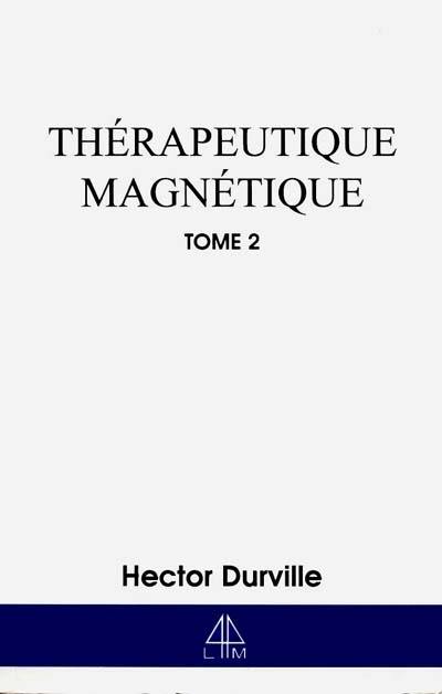 Thérapeutique magnétique. Vol. 2
