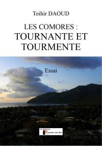 Les Comores : tournante et tourmente : essai