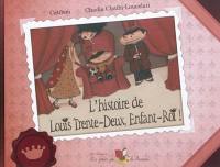 L'histoire de Louis Trente-Deux, enfant-roi !