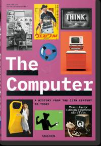 The computer : a history from the 17th century to today