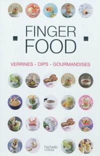 Finger food : verrines, dips, gourmandises