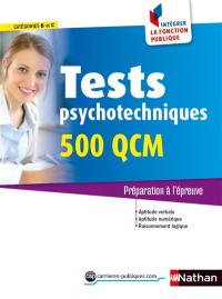 Tests psychotechniques : 500 QCM : catégories B & C, préparation à l'épreuve