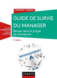 Guide de survie du manager : réussir dans la jungle de l'entreprise