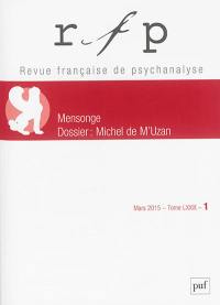Revue française de psychanalyse, n° 1 (2015). Mensonge