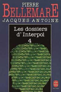 Les Dossiers d'Interpol. Vol. 4