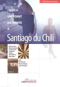 Ouvrir un point de vente à Santiago du Chili : restaurant, école culinaire-restaurant, crêperie, salon de coiffure, boutique