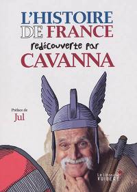L'histoire de France redécouverte par Cavanna : des Gaulois à Jeanne d'Arc
