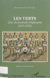 Les Verts : l'été du football stéphanois (1972-1978)