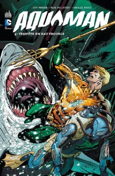 Aquaman. Vol. 4. Tempête en eau trouble