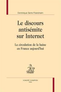 Le discours antisémite sur Internet : la circulation de la haine en France aujourd'hui