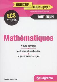 Mathématiques, ECS 1re année : cours complet, méthodes et application, sujets inédits corrigés : tout-en-un