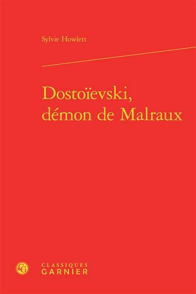 Dostoïevski, démon de Malraux