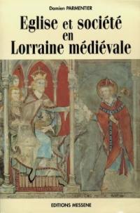 Eglise et société en Lorraine médiévale