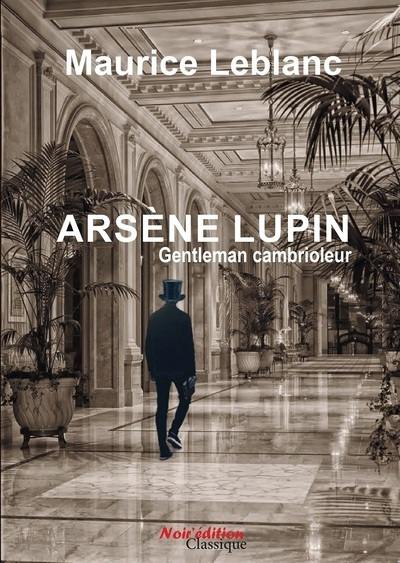 Arsène Lupin, gentleman cambrioleur : 1907