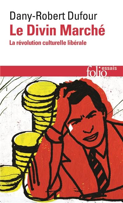 Le divin marché : la révolution culturelle libérale