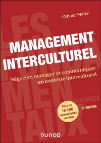 Management interculturel : négocier, manager et communiquer en contexte interculturel