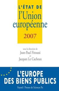 L'état de l'Union européenne 2007 : l'Europe des biens publics