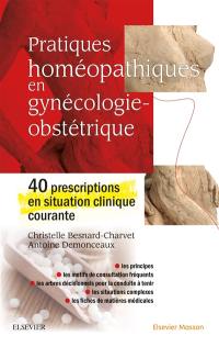 Pratiques homéopathiques en gynécologie-obstétrique : 40 prescriptions en situation courante