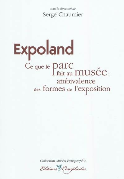 Expoland : ce que le parc fait au musée : ambivalence des formes de l'exposition