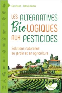 Les alternatives biologiques aux pesticides : solutions naturelles au jardin et en agriculture