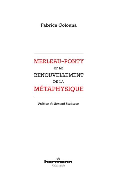 Merleau-Ponty et le renouvellement de la métaphysique
