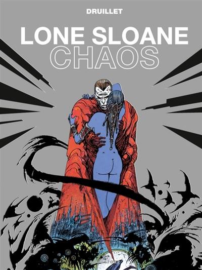 Lone Sloane. Chaos