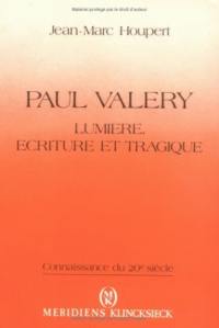 Paul Valéry : lumière, écriture et tragique