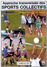 Approche transversale des sports collectifs : football, volley-ball, rugby, basket-ball, handball