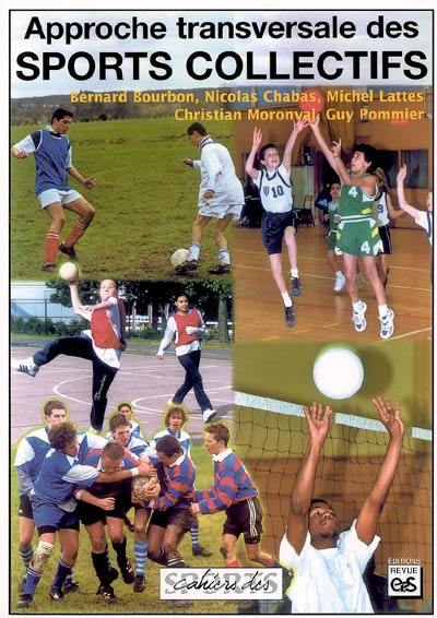 Approche transversale des sports collectifs : football, volley-ball, rugby, basket-ball, handball
