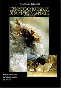 Les mines d'or de la région de Saint-Yrieix-la-Perche (Haute-Vienne) : histoire et renaissance de l'industrie aurifère en limousin