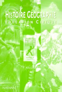 Histoire géographie, éducation civique, cycle 3, niveau 1 : guide pédagogique