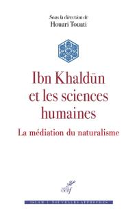 Ibn Khaldûn et les sciences humaines : la médiation du naturalisme