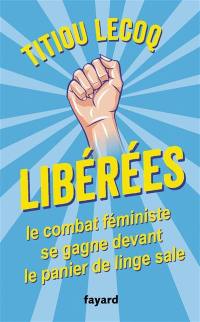 Libérées ! : le combat féministe se gagne devant le panier de linge sale