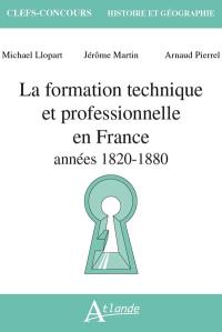 La formation technique et professionnelle en France : années 1820-1880