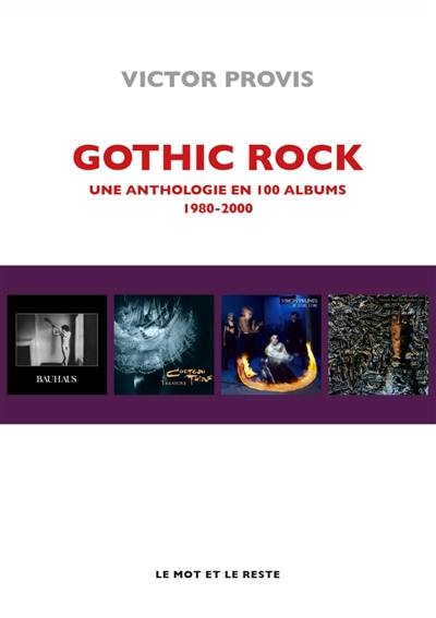 Gothic rock : une anthologie en 100 albums : 1980-2000