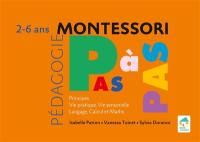 Pédagogie Montessori pas à pas : principes, vie pratique, vie sensorielle, langage, calcul et maths : 2-6 ans