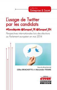 L'usage de Twitter par les candidats, #Eurodéputés, @Europarl_FR, @Europarl_EN : perspectives internationales lors des élections au Parlement européen, mai 2014