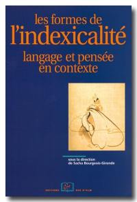 Les formes de l'indexicalité : langage et pensée en contexte
