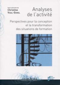 Analyses de l'activité : perspectives pour la conception et la transformation des situations de formation