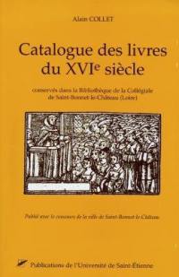 Catalogue des livres du XVIe siècle (1501-1600) conservés dans la bibliothèque de la collégiale, ville de Saint-Bonnet-le-Château