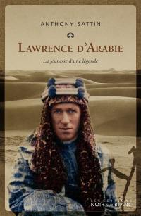 Lawrence d'Arabie : la jeunesse d'une légende