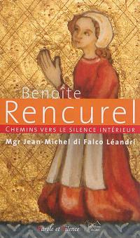 Chemins vers le silence intérieur avec Benoîte Rencurel : guérir les coeurs blessés
