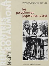 Les Polyphonies populaires russes : actes du colloque de Royaumont, 1991
