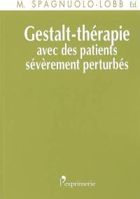 Gestalt-thérapie avec des patients sévèrement perturbés