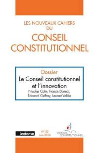 Nouveaux cahiers du Conseil constitutionnel (Les), n° 52. Le Conseil constitutionnel et l'innovation