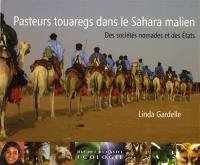 Pasteurs touaregs dans le Sahara malien : des sociétés nomades et des Etats