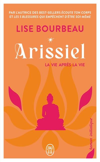 Arissiel : la vie après la vie : roman initiatique