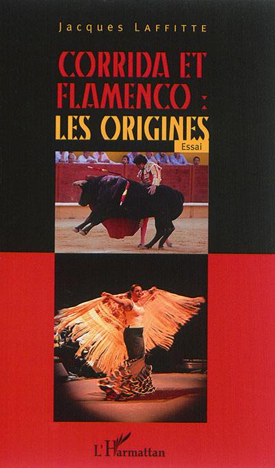 Corrida et flamenco : les origines : essai